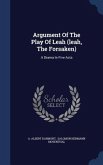 Argument Of The Play Of Leah (leah, The Forsaken): A Drama In Five Acts