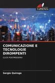 COMUNICAZIONE E TECNOLOGIE DIROMPENTI