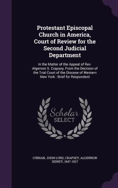 Protestant Episcopal Church in America, Court of Review for the Second Judicial Department: In the Matter of the Appeal of Rev. Algernon S. Crapsey, F - O'Brian, John Lord; Crapsey, Algernon Sidney