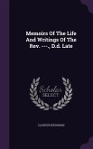 Memoirs Of The Life And Writings Of The Rev. ---., D.d. Late