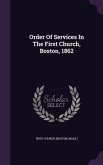 Order Of Services In The First Church, Boston, 1862 Order Of Services In The First Church, Boston, 1862