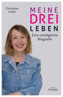 Meine drei Leben (eBook, ePUB) - Grabe, Christiane