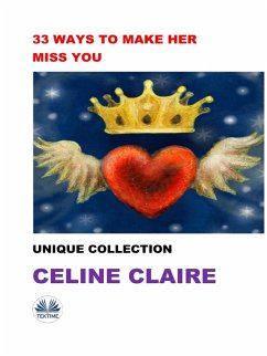 33 Ways To Make Her Miss You (eBook, ePUB) - Claire, Celine