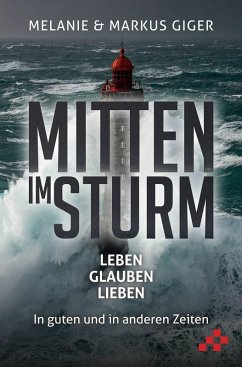 Mitten im Sturm (eBook, ePUB) - Giger, Markus; Giger, Melanie
