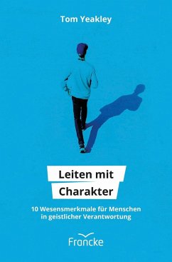 Leiten mit Charakter (eBook, ePUB) - Yeakley, Tom