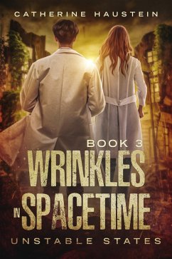 Wrinkles in Spacetime (Unstable States, #3) (eBook, ePUB) - Haustein, Catherine