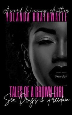 Cover Tales of a Grown Girl: Sex, Drugs & Freedom: Sex, Drugs & Freedom: Sex, Drugs & Freedom (eBook, ePUB)