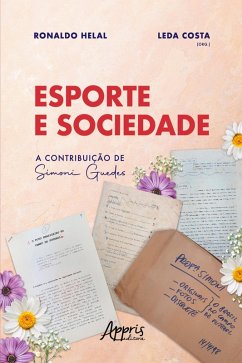 Esporte e Sociedade: A Contribuição de Simoni Guedes (eBook, ePUB) - Helal, Ronaldo; Costa, Leda
