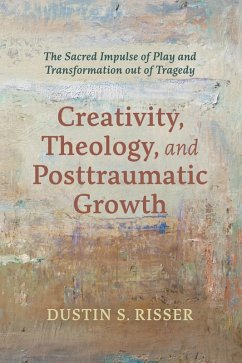 Creativity, Theology, and Posttraumatic Growth (eBook, ePUB)