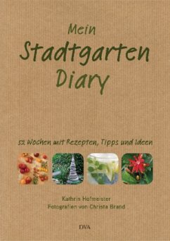 Mein Stadtgarten-Diary (Mängelexemplar) - Hofmeister, Kathrin; Brand, Christa