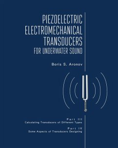 Piezoelectric Electromechanical Transducers for Underwater Sound, Part III & IV (eBook, PDF) Piezoelectric Electromechanical Transducers for Underwater Sound, Part III & IV (eBook, PDF)