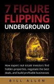 7 Figure Flipping Underground (eBook, ePUB)