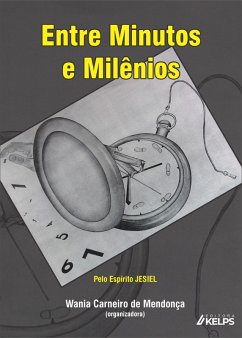 Entre Minutos e Milênios (eBook, ePUB) - Mendonça, Wania Carneiro de