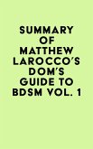 Summary of Matthew Larocco's Dom's Guide To BDSM Vol. 1 (eBook, ePUB)