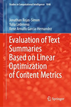 Evaluation of Text Summaries Based on Linear Optimization of Content Metrics (eBook, PDF) - Rojas-Simon, Jonathan; Ledeneva, Yulia; Garcia-Hernandez, Rene Arnulfo