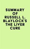 Summary of Russell L. Blaylock's The Liver Cure (eBook, ePUB)