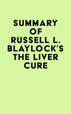 Summary of Russell L. Blaylock's The Liver Cure (eBook, ePUB) - IRB Media