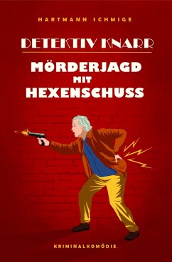 Detektiv Knarr: Mörderjagd mit Hexenschuss (eBook, ePUB) - Schmige, Hartmann