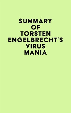 Summary of Torsten Engelbrecht's Virus Mania (eBook, ePUB) - IRB Media