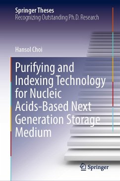 Purifying and Indexing Technology for Nucleic Acids-Based Next Generation Storage Medium (eBook, PDF) - Choi, Hansol