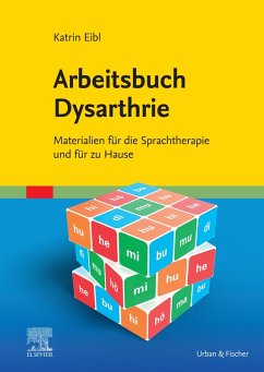 Arbeitsbuch Dysarthrie (eBook, ePUB) - Eibl, Katrin