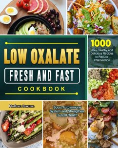 Low Oxalate Fresh and Fast Cookbook 1000-Day (eBook, ePUB) - Burton, Nathan