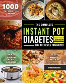 The Complete Instant Pot Diabetes Cookbook for the Newly Diagnosed (eBook, ePUB)