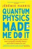 Quantum Physics Made Me Do It (eBook, ePUB)