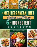 The Mediterranean Diet Quick and Easy 5-Ingredient Cookbook (eBook, ePUB)