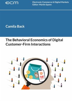 The Behavioral Economics of Digital Customer-Firm Interactions (eBook, PDF)