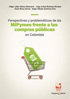 Perspectivas y problemáticas de las MiPymes frente a las compras públicas en Colombia (eBook, PDF) - Gálvez Albarracín, Edgar Julián; Restrepo Morales, Jorge Anibal; García, Saulo Bravo; Quiñonez Rizo, Edgar Alfredo