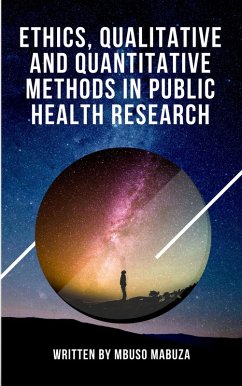 Ethics, Qualitative And Quantitative Methods In Public Health Research (eBook, ePUB) - Mabuza, Mbuso