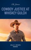 Cowboy Justice At Whiskey Gulch (The Outriders Series, Book 6) (Mills & Boon Heroes) (eBook, ePUB)