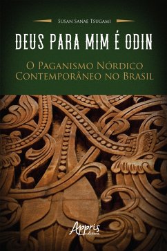 Cover Deus para Mim é Odin: O Paganismo Nórdico Contemporâneo no Brasil (eBook, ePUB)