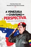 A Venezuela e o Chavismo em Perspectiva: Análises e Depoimentos (eBook, ePUB)