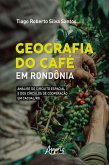 Geografia do Café em Rondônia: Análise do Circuito Espacial e dos Círculos de Cooperação em Cacoal/RO (eBook, ePUB)
