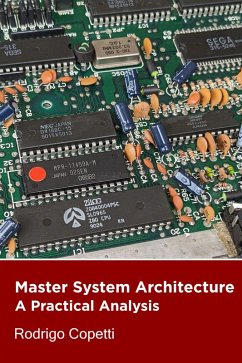 Master System Architecture (Architecture of Consoles: A Practical Analysis, #15) (eBook, ePUB) - Copetti, Rodrigo