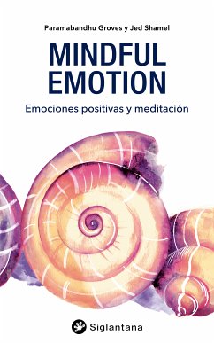 Mindful emotion (eBook, ePUB) - Groves, Paramabandhu; Shamel, Jed