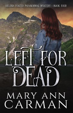 Left for Dead (Helena Foster Paranormal Mystery, #4) (eBook, ePUB) - Carman, Mary Ann