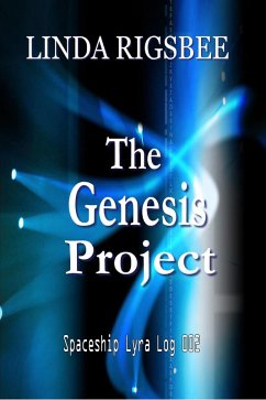 The Genesis Project (Spaceship Lyra Logs, #2) (eBook, ePUB) - Rigsbee, Linda