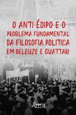O Anti-Édipo e o Problema Fundamental da Filosofia: Política em Deleuze e Guattari (eBook, ePUB)