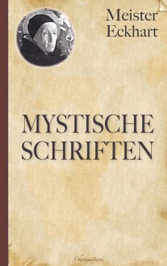 Meister Eckhart: Mystische Schriften - Meister Eckhart