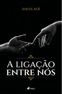 A ligação entre nós (eBook, ePUB) - Angel.M.R