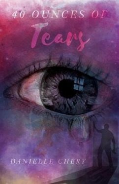 40 Ounces Of Tears (eBook, ePUB) - Chery, Danielle