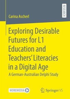 Exploring Desirable Futures for L1 Education and Teachers¿ Literacies in a Digital Age - Ascherl, Carina