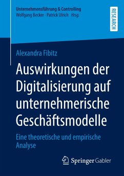 Auswirkungen der Digitalisierung auf unternehmerische Geschäftsmodelle - Fibitz, Alexandra