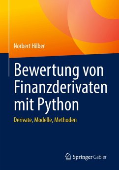 Bewertung von Finanzderivaten mit Python - Hilber, Norbert