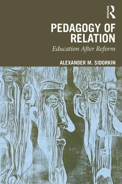 Pedagogy Of Relation (eBook, ePUB) - Sidorkin, Alexander M.