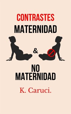 Contrastes, maternidad y no maternidad. (eBook, ePUB) - Caruci, Karla