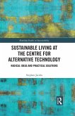 Sustainable Living at the Centre for Alternative Technology (eBook, PDF) Sustainable Living at the Centre for Alternative Technology (eBook, PDF)